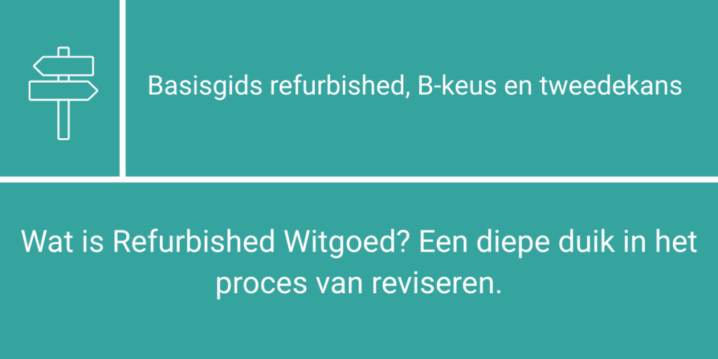 Wat is Refurbished Witgoed? Een diepe duik in het proces van reviseren.